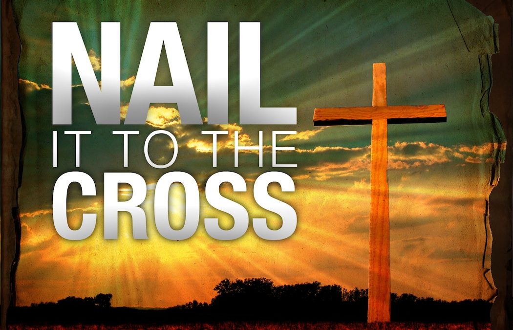 Nail It To The Cross “Prayer Service”